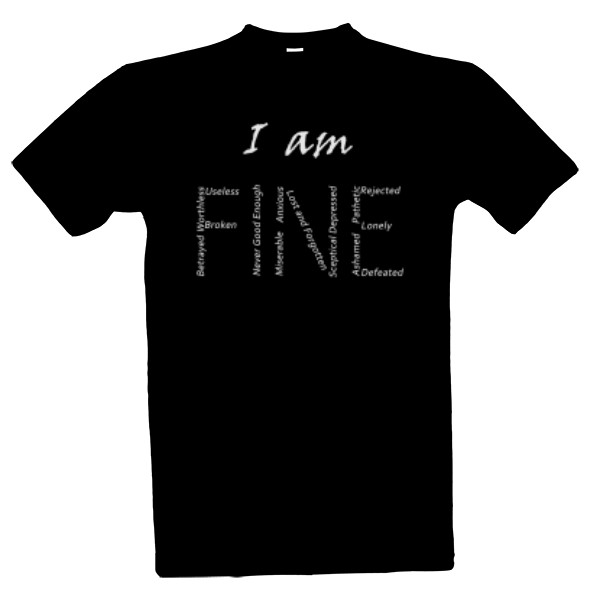 Tričko s potiskem I am FINE